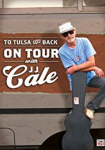 J.J. Cale - To Tulsa And Back (On tour with J.J. Cale)