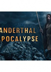 Neanderthal Apocalypse